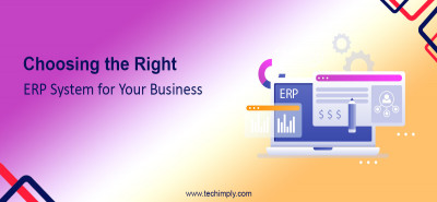 Choosing the Right ERP System for Your Business